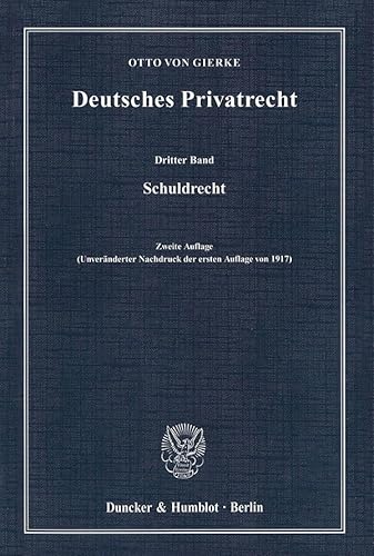 Deutsches Privatrecht.: Dritter Band: Schuldrecht.