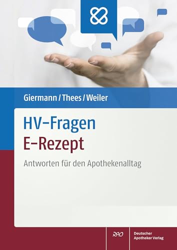 HV-Fragen: E-Rezept: Antworten für den Apothekenalltag von Deutscher Apotheker Vlg