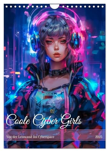 Coole Cyber Girls (Wandkalender 2025 DIN A4 hoch), CALVENDO Monatskalender: Coole Cyber Girls sind moderne, technologieaffine Frauen, die die digitale Welt beherrschen und dabei ihren ganz eigenen, einzigartigen Stil leben. von Calvendo