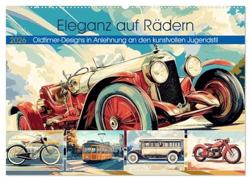 Eleganz auf Rädern (Wandkalender 2026 DIN A2 quer), CALVENDO Monatskalender: Oldtimer und Art Nouveau sind zwei Ikonen vergangener Epochen und verschmelzen zu einer einzigartigen Ästhetik. von Calvendo