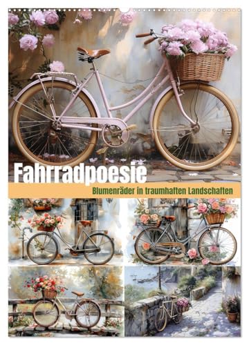 Fahrradpoesie (Wandkalender 2026 DIN A2 hoch), CALVENDO Monatskalender: Mit verwittertem Charme, blühenden Blumenkörben und zarten Details verleihen ... Hof oder Park eine märchenhafte Atmosphäre. von Calvendo