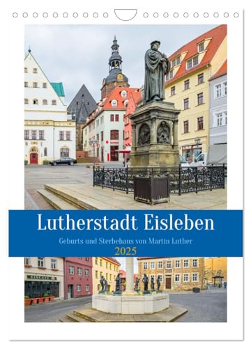 Lutherstadt Eisleben (Wandkalender 2025 DIN A4 hoch), CALVENDO Monatskalender von CALVENDO