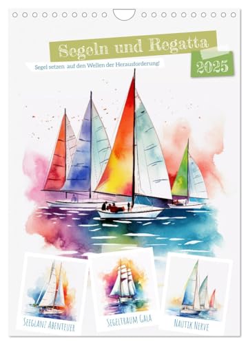 Segeln und Regatta (Wandkalender 2025 DIN A4 hoch), CALVENDO Monatskalender von CALVENDO