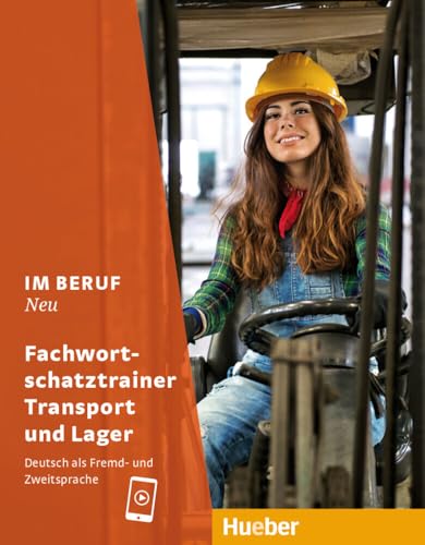 Im Beruf NEU: Deutsch als Fremd- und Zweitsprache / Fachwortschatztrainer Transport und Lager Im Beruf NEU: Deutsch als Fremd- und Zweitsprache / Fachwortschatztrainer Transport und Lager