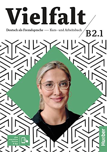 Vielfalt B2.1: Deutsch als Fremdsprache / Kurs- und Arbeitsbuch plus interaktive Version von Hueber
