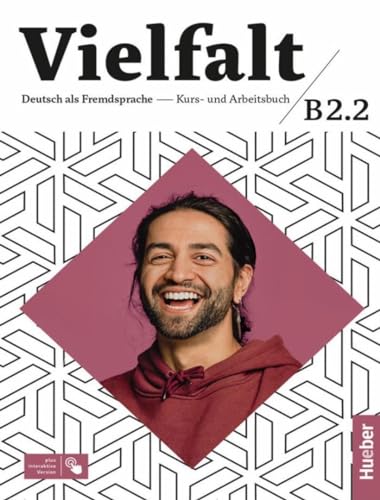 Vielfalt B2.2: Deutsch als Fremdsprache / Kurs- und Arbeitsbuch plus interaktive Version von Hueber