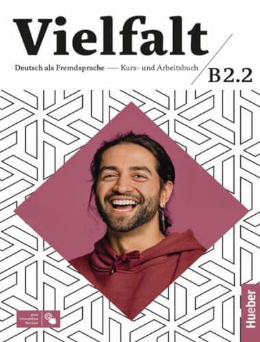 Vielfalt B2.2: Deutsch als Fremdsprache / Kurs- und Arbeitsbuch plus interaktive Version