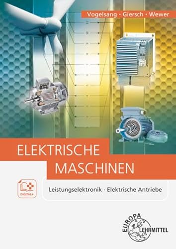 Elektrische Maschinen: Leistungselektronik, Elektrische Antriebe