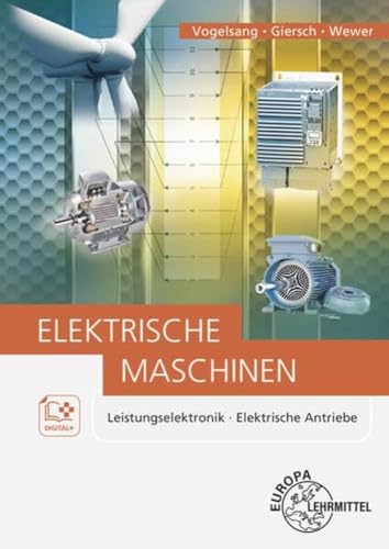 Elektrische Maschinen: Leistungselektronik, Elektrische Antriebe