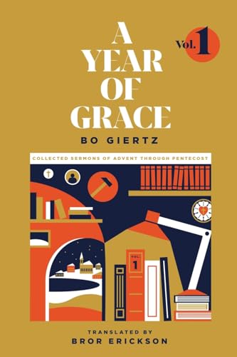 A Year of Grace, Volume 1: Collected Sermons of Advent through Pentecost von 1517 Publishing