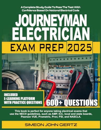 JOURNEYMAN ELECTRICIAN EXAM PREP 2025: A Complete Study Guide to Pass the Test With Confidence Based on National Electrical Code von Independently published