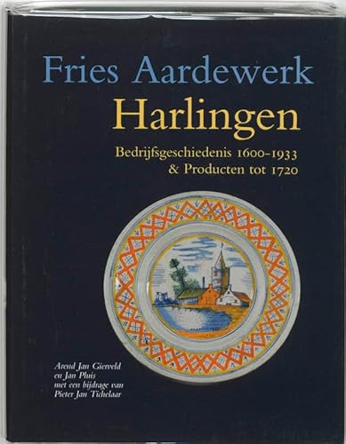 Harlingen Bedrijfsgeschiedenis 1610-1933 & producten tot 1720 (Fries aardewerk, 5) von Primavera Pers