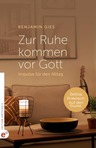 Zur Ruhe kommen vor Gott: Impulse für den Alltag von Wortschatz, Edition