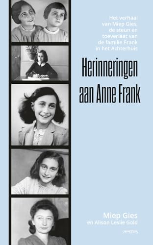 Herinneringen aan Anne Frank: het verhaal van Miep Gies, de steun en toeverlaat van de familie Frank in het Achterhuis von Prometheus