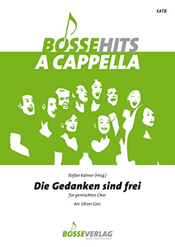 Die Gedanken sind frei für gemischten Chor. Bosse Hits a cappella. Chorpartitur von Gustav Bosse Verlag