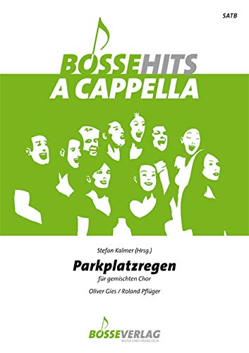 Parkplatzregen für gemischten Chor. Bosse Hits a cappella. Chorpartitur