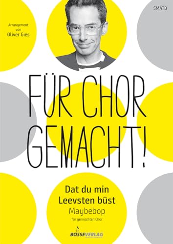 Dat du min Leevsten büst (Arrangement für gemischten Chor) (Maybebop). Chorpartitur. Für Chor gemacht! von Gustav Bosse Verlag