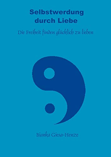 Selbstwerdung durch Liebe