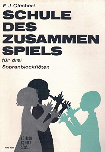 Schule des Zusammenspiels: 3 Sopran-Blockflöten. Spielpartitur.