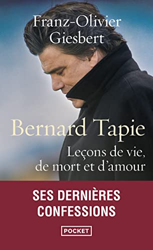 Bernard Tapie - Leçons de vie, de mort et d'amour von POCKET