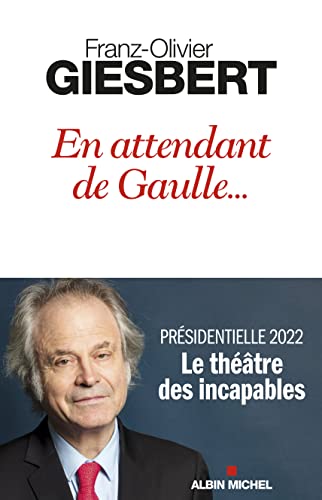 En attendant de Gaulle...: Le Théâtre des incapables - tome 2