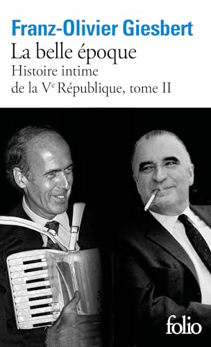 Histoire intime de la Ve République Tome 2: La belle époque von Gallimard
