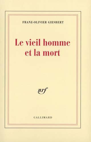 Le vieil homme et la mort: Récit von GALLIMARD
