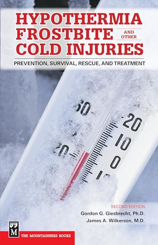 Hypothermia, Frostbite and Other Cold Injuries: Prevention, Survival, Rescue and Treatment von Mountaineers Books