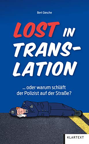 Lost in Translation: ... oder warum schläft der Polizist auf der Straße? von Klartext Verlag