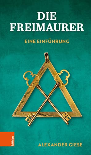 Die Freimaurer: Eine Einführung