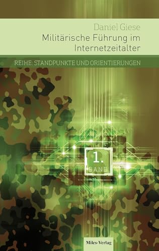 Militärische Führung im Internetzeitalter: Die Bedeutung von Strategischer Kommunikation und Social Media für Entscheidungsprozesse, ... und Empfehlungen für eine Armee im Einsatz Militärische Führung im Internetzeitalter: Die Bedeutung von Strategischer Kommunikation und Social Media für Entscheidungsprozesse, ... und Empfehlungen für eine Armee im Einsatz