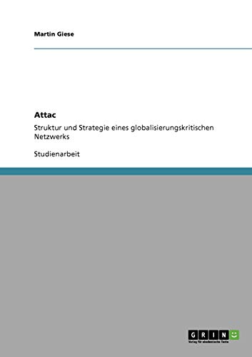 Attac: Struktur und Strategie eines globalisierungskritischen Netzwerks