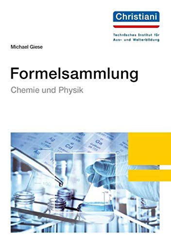 Formelsammlung Chemie und Physik Formelsammlung Chemie und Physik von Christiani, Paul