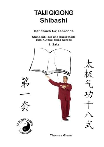 Taiji Qigong Shibashi, Handbuch für Lehrende, Stundenbilder und Kursdetails zum Aufbau eines Kurses, 1. Satz: Stundenbilder und Kursdetails zum Aufbau eines Kurses