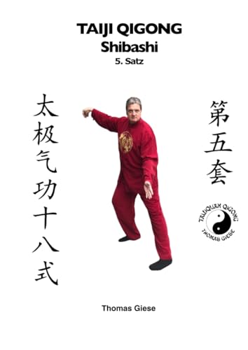 Taiji Qigong Shibashi, 5.Satz: Gesund und schön mit Qigong von epubli