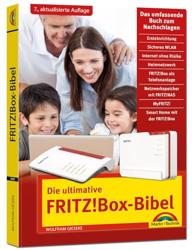 Die ultimative FRITZ!Box-Bibel – Das Praxisbuch: - Ausgabe 2025 - mit vielen Insider-Tipps und Tricks - komplett in Farbe. Geeignet für alle Fritz!Box ... 7. Auflage zum aktuellen Fritz!OS 8 System von Markt + Technik Verlag