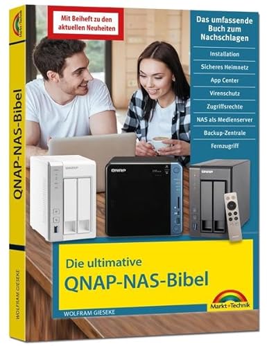 Die ultimative QNAP NAS Bibel - Das Praxisbuch - mit vielen Insider Tipps und Tricks - komplett in Farbe von Markt + Technik