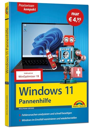 Windows 11 Pannenhilfe - Sonderausgabe inkl. WinOptimizer 19 Software -: Probleme erkennen, Lösungen finden, Fehler beheben - aktuell zu Windows 11 von Markt + Technik Verlag