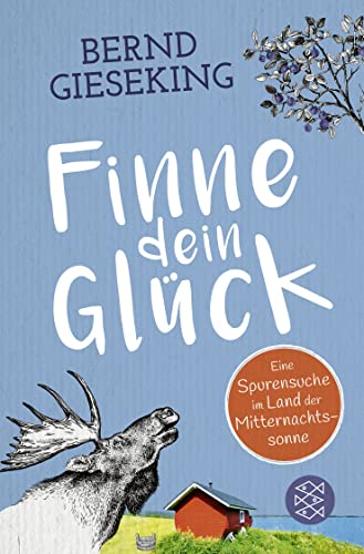 Finne dein Glück: Eine Spurensuche im Land der Mitternachtssonne