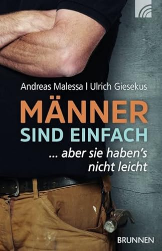 Männer sind einfach: ... aber sie haben's nicht leicht von Brunnen