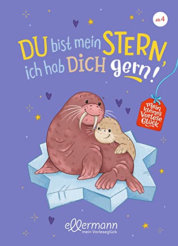 Mein kleines Vorleseglück. Du bist mein Stern, ich hab dich gern!: Schöne Geschichten-Sammlung über Liebe und Nähe, niedliches Kinderbuch zum Vorlesen ab 4 Jahren