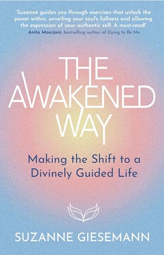 The Awakened Way: Making the Shift to a Divinely Guided Life von Hay House UK
