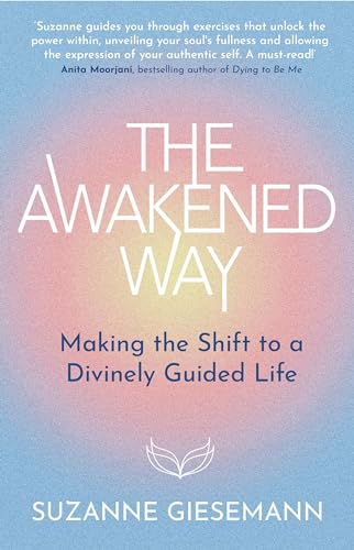 The Awakened Way: Making the Shift to a Divinely Guided Life