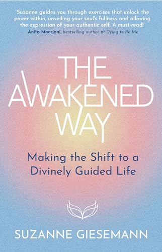 The Awakened Way: Making the Shift to a Divinely Guided Life