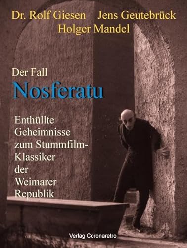 Der Fall Nosferatu: Enthüllte Geheimnisse zum Stummfilm-Klassiker von Coronaretro