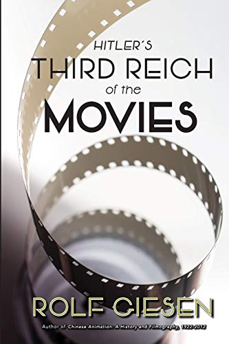 Hitler's Third Reich of the Movies and the Aftermath von BearManor Media