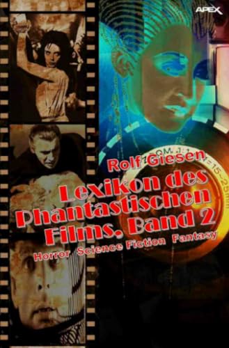 LEXIKON DES PHANTASTISCHEN FILMS, BAND 2: Horror, Science Fiction, Fantasy