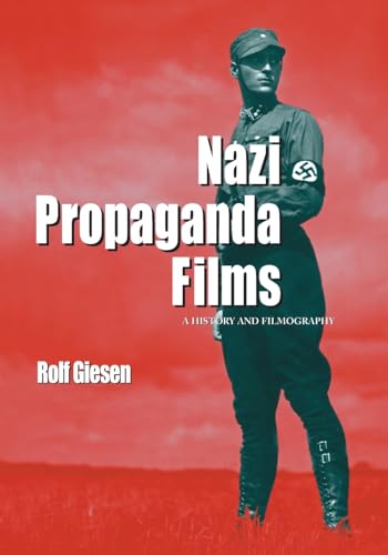 Nazi Propaganda Films: A History and Filmography Nazi Propaganda Films: A History and Filmography von McFarland