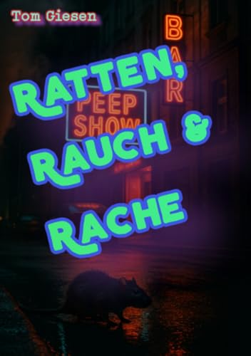Ratten, Rauch & Rache von epubli