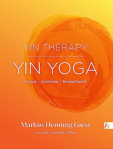 Yin Therapy | Yin Yoga: Asanas | Anatomie | Biomechanik von Buch&Media